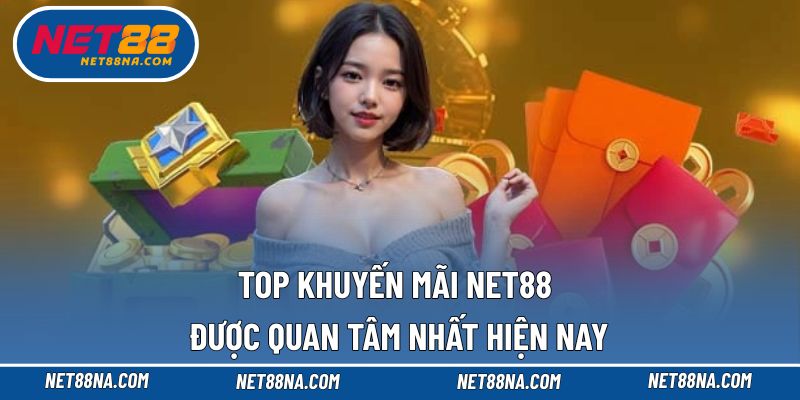 Chương trình khuyến mãi NET88 được nhiều người yêu thích