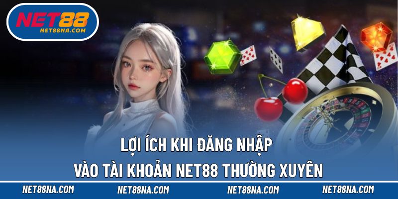 Ưu điểm nổi bật khi hội viên truy cập tài khoản